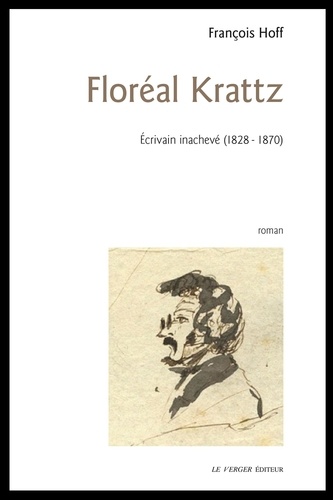 Floréal Krattz. Ecrivain inachevé (1828-1870)