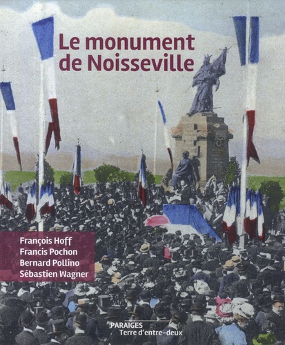 François Hoff et Francis Pochon - Le monument de Noisseville.