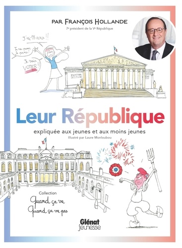François Hollande et Laure Monloubou - Leur République expliquée aux jeunes et aux moins jeunes.