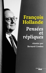 François Hollande et Bernard Combes - Pensées et répliques.