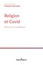 François Hourmant - Religion et Covid - Discours et pratiques.