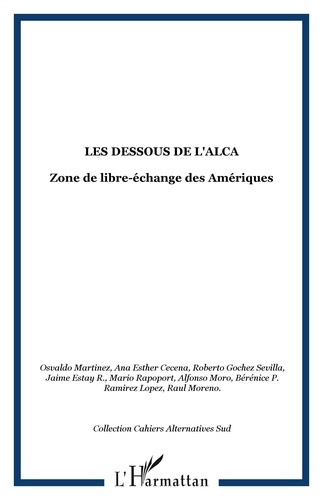 François Houtart et  Collectif - Alternatives Sud Volume 10 N°1/2003 : Les dessous de l'ALCA - Zone de libre-échange des Amériques.Points de vue du Sud.