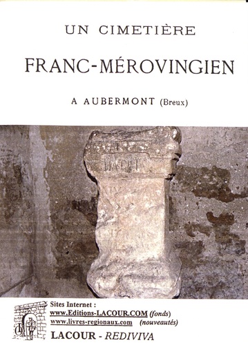 François Houzelle - Un cimetière franc-mérovingien à Aubermont.