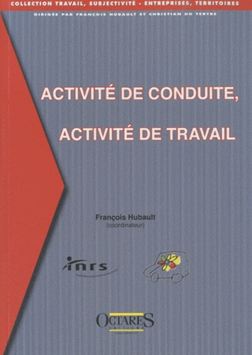 François Hubault - Activité de conduite, activité de travail.