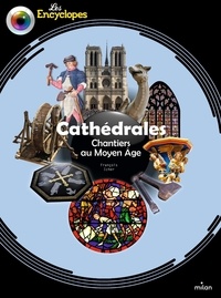 François Icher - Cathédrales - Chantiers au Moyen Age.