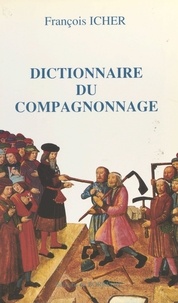 François Icher - Dictionnaire du compagnonnage.