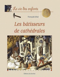 François Icher - Les bâtisseurs de cathédrales.