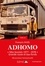Adhomo Tome 10 "Mes boulots 1977-1978". Grande route et bas-fonds - Ma jeunesse homosexuelle