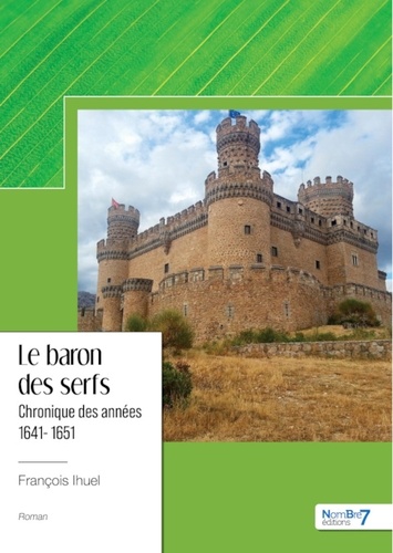 Chronique des années  Le baron des serfs. 1641-1651