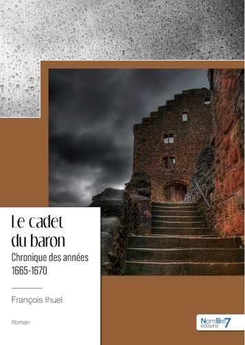 Chronique des années  Le cadet du baron. 1665-1670