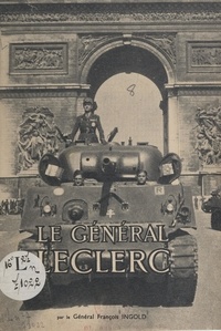 François Ingold - Le Général Leclerc.