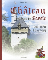 François Isler - Le Château des ducs de Savoie - Chambéry.