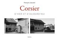 Téléchargement manuel pdf gratuit Corsier d'hier et d'aujourd'hui 9782832111611 par François Jaccard in French