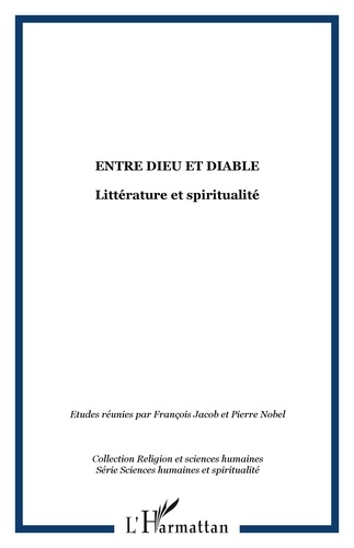 François Jacob - Entre Dieu et diable : littérature et spiritualité.