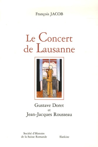 François Jacob - Le Concert de Lausanne - Gustave Doret et Jean-Jacques Rousseau.