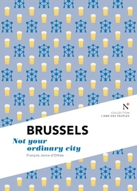 François Janne d'Othée - Brussels - Not your ordinary city.