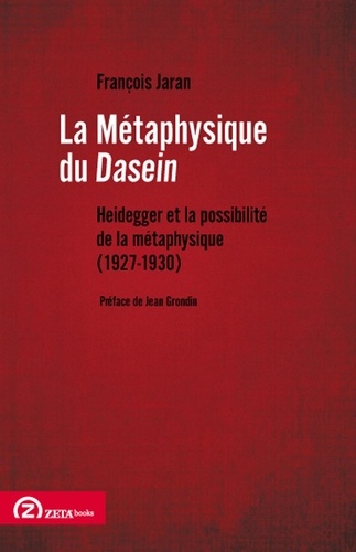 La métaphysique du Dasein. Heidegger et la possibilité de la métaphysique (1927-1930)