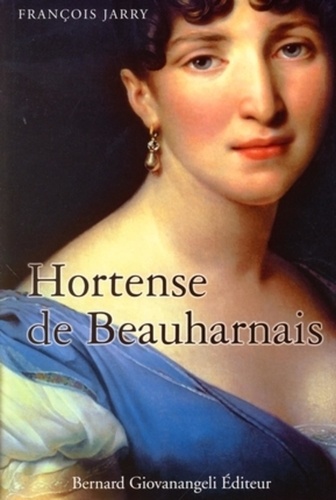 François Jarry - Hortense de Beauharnais.