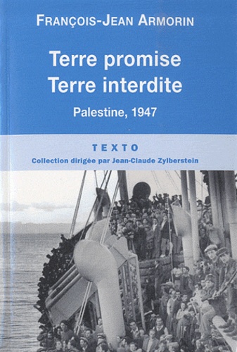 François-Jean Armorin - Terre promise, terre interdite - Palestine, 1947.