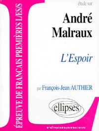 François-Jean Authier - Etude Sur L'Espoir, Andre Malraux.