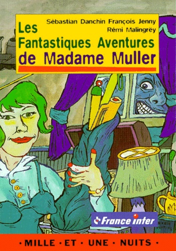 François Jenny et Rémi Malingrëy - Les fantastiques aventures de madame Muller.