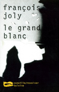 François Joly - Le grand blanc.
