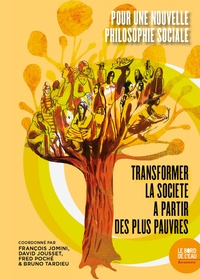 François Jomini et David Jousset - Pour une nouvelle philosophie sociale - Transformer la société à partir des plus pauvres.