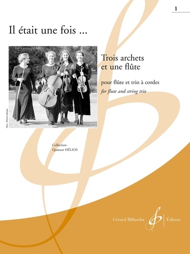 Francois-Joseph Gossec et Giuseppe Maria Cambini - Il était une fois... - Trois archets et une flûte pour flûte et trio à cordes.