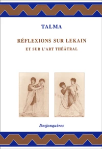 Reflexions Sur Lekain Et Sur L'Art Theatral