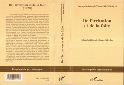 François-Joseph-Victor Broussais - De l'irritation et de la folie (1828).