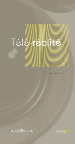 François Jost - Grandeur et Misères de la télé-réalité.