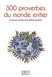 Téléchargements gratuits ebook from pdf 300 proverbes du monde entier (Litterature Francaise) par François Jouffa, Frédéric Pouhier 9782754020718 MOBI FB2