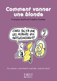 François Jouffa et Frédéric Pouhier - Comment vanner une blonde/une brune.