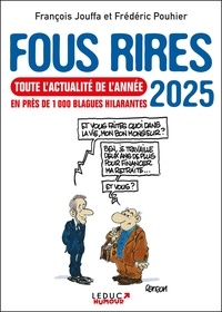 François Jouffa et Frédéric Pouhier - Fous rires - Toute l'actualité de l'année en près de 1 000 blagues hilarantes.