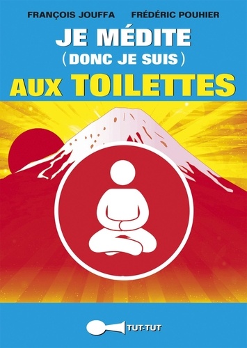 Je médite (donc je suis) aux toilettes