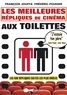 François Jouffa et Frédéric Pouhier - Les meilleures répliques de cinéma aux toilettes.