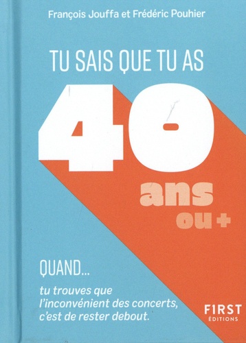 Tu sais que tu as 40 ans ou + quand... - Occasion