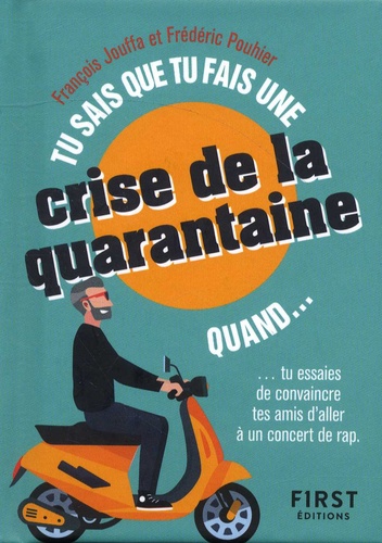 Tu sais que tu fais une crise de la quarantaine quand...