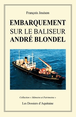 François Jouison - Embarquement sur le baliseur André Blondel.