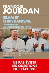 François Jourdan - Islam et christianisme, comprendre les différences de fond.