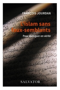Ebooks txt téléchargements L'Islam sans faux-semblants  - Pour dialoguer en vérité