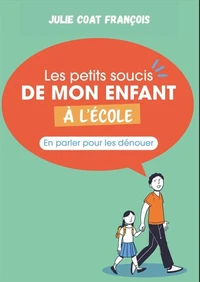 Les petits soucis de mon enfant à l'école