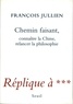 François Jullien - Chemin faisant - Connaître la Chine, relancer la philosophie.