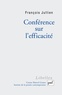 François Jullien - Conférence sur l'efficacité.