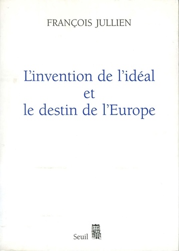 L'invention de l'idéal et le destin de l'Europe