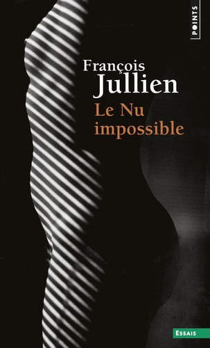 François Jullien - Le Nu impossible.