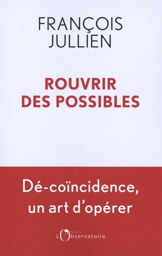 Rouvrir des possibles. Dé-coïncidence, un art d'opérer