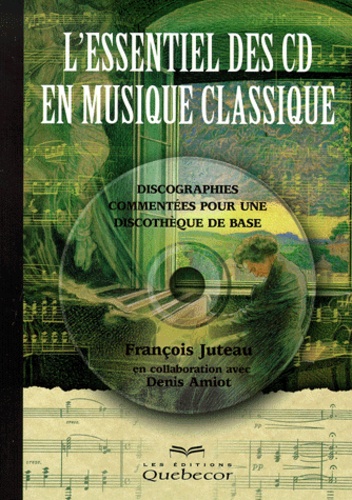 François Juteau - L'Essentiel Des Cd En Musique Classique.