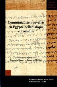 François Kayser et Lorenzo Medini - Communautés nouvelles en Egypte hellénistique et romaine.