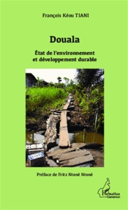 François Kéou Tiani - Douala - Etat de l'environnement et développement durable.